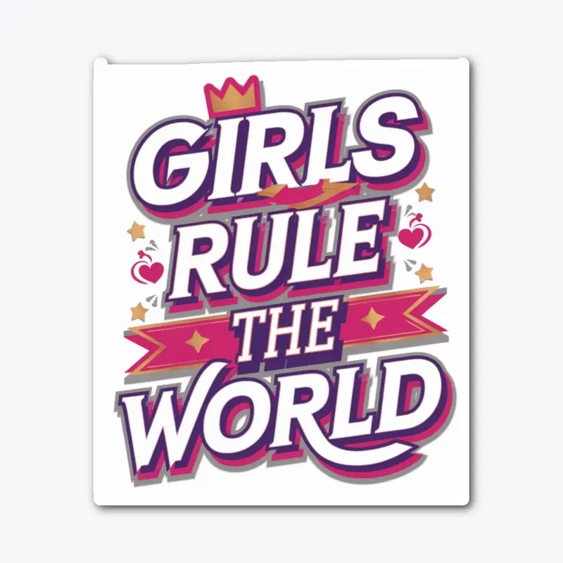 Girls Rule the World Empowering Design