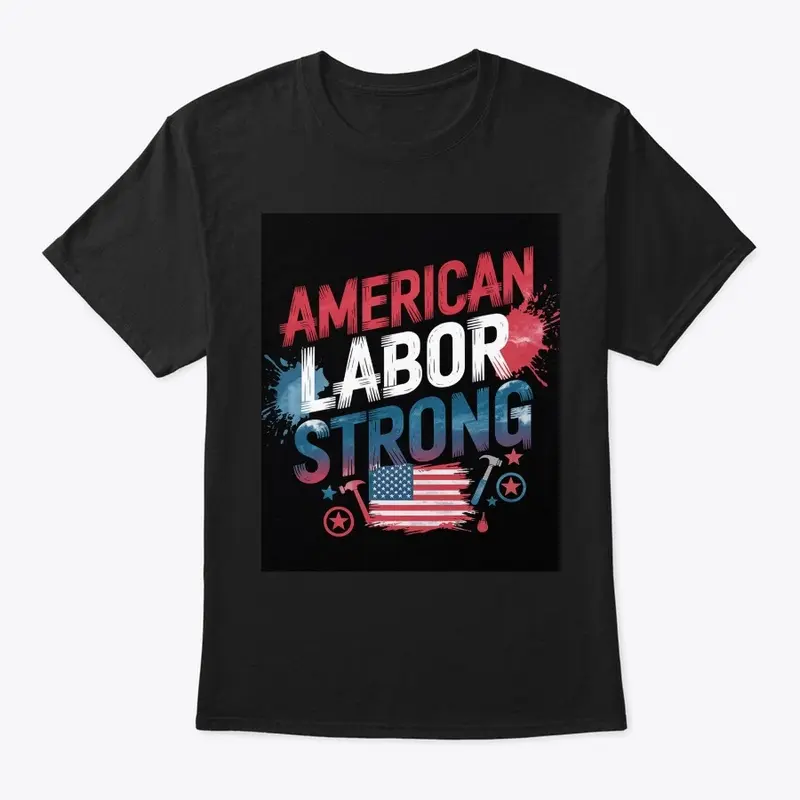 American Labor Strong – Bold Tee