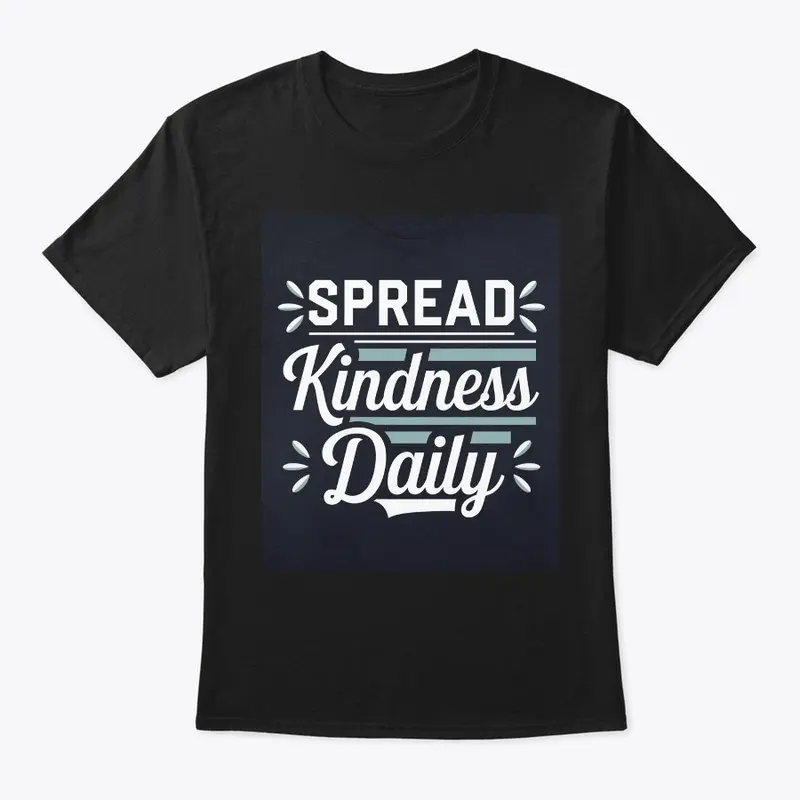 Spread Kindness Daily - T-shirt  Design