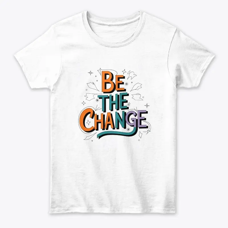 Be the Change Inspirational Typography