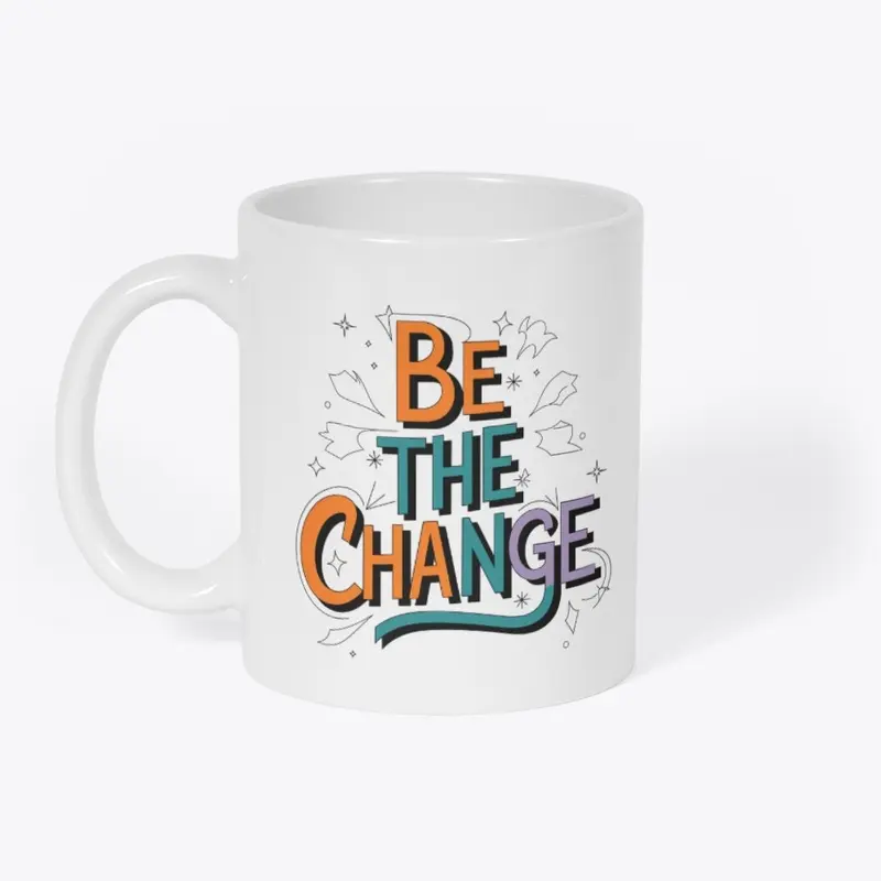 Be the Change Inspirational Typography